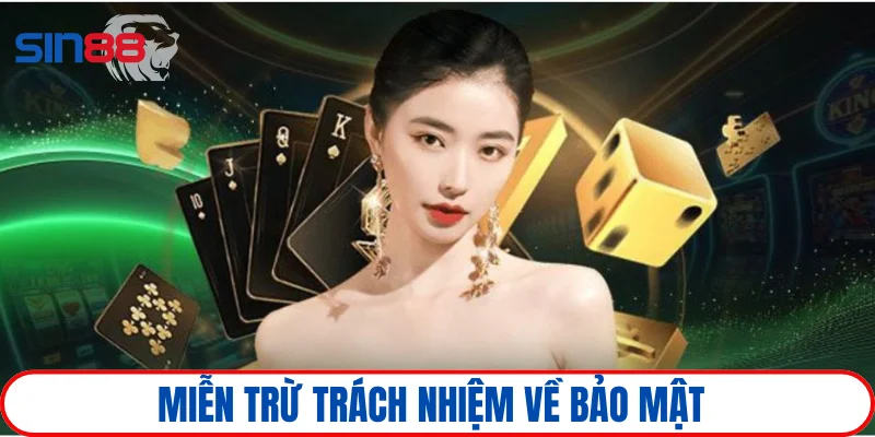 Miễn trừ trách nhiệm 2 Miễn giảm trách nhiệm về cam kết bảo mật