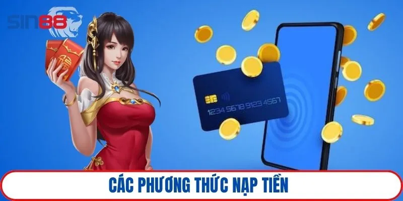 Nạp tiền SIN88 2 Ứng dụng các kênh giao dịch hiệu quả nhất hiện nay